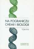 Na pograniczu chemii i biologii t.16