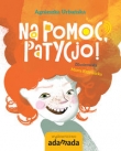 Na pomoc Patycjo!