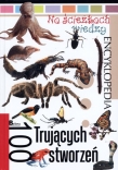 Na ścieżkach wiedzy. Encyklopedia. 100 trujących stworzeń