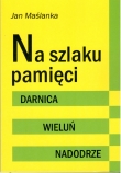 NA SZLAKU PAMIĘCI. DARNICA WIELUŃ NADODRZE