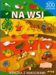 Książka z naklejkami. Na wsi + 300 naklejek
