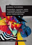 Nacjonalizm, szowinizm, rasizm a europejska refleksja o muzyce i twórczość kompozytorska okresu międzywojennego