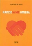 NADZIEJA NIE UMIERA BR. MEDYK 9788364045431