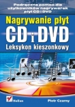 Nagrywanie płyt CD i DVD. Leksykon kieszonkowy