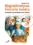 Najpiękniejsza historia świata. Ewangelia opowiedziana przez babcię