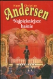 Najpiękniejsze baśnie - Andersen Hans Christian