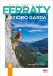 Najpiękniejsze ferraty. Jezioro Garda. Wydanie 2