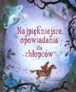 Najpiękniejsze opowiadania dla chłopców
