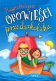 Najpiękniejsze opowieści przedszkolaka. Kolorowa klasyka