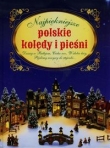 Najpiękniejsze polskie kolędy i pieśni