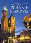 NAJPIĘKNIEJSZE POLSKIE STARÓWKI OP.NW DRAGON  9788378871040