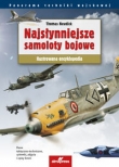 Najsłynniejsze samoloty bojowe świata. Ilustrowana historia