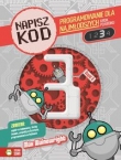 Napisz kod. 3  Programowanie dla najmłodszych krok po kroku
