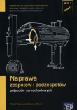 Naprawa zespołów i podzespołów pojazdów samochodowych Podręcznik