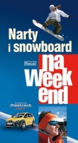 NARTY I SNOWBOARD NA WEEKEND PRZEWODNIK PASCAL 978-83-7513-463-6