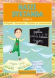 Nasze Dyktanda. Klasa 4, szkoła podstawowa. Ortografia, gramatyka, czytanie ze zrozumieniem