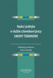 Nauka i praktyka w służbie człowiekowi pracy: umowy terminowe