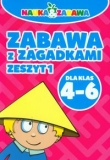 Zabawa z zagadkami. Dla klas 4-6. Zeszyt 1
