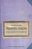 Nazwisko dziecka Ewolucja ukazywania relacji rodzinnoprawnych