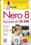 Nero 8. Nagrywanie płyt CD i DVD. Ćwiczenia praktyczne