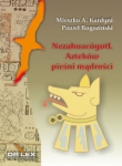 Nezahuacóyotl Azteków pieśni mądrości