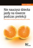Nie nauczysz dziecka jazdy na rowerze podczas prelekcji
