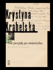 Nie przyjdę po zmierzchu Wybór wierszy.