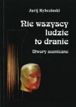 NIE WSZYSCY LUDZIE TO DRANIE UTWORY SCEN ICZNE BR.9788372732156