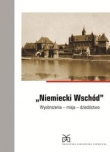 Niemiecki Wschód Wyobrażenia misja dziedzictwo