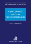 Nieruchomość wspólna właścicieli lokali Problematyka prawno-rzeczowa