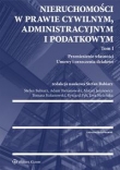 Nieruchomości w prawie cywilnym administracyjnym i podatkowym Tom 1
