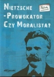 Nietzsche prowokator czy moralista t.3