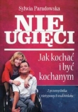 Nieugięci Jak kochać i być kochanym