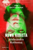 Nowa kobieta. Aleksandra Kołłontaj