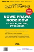 Nowe prawa rodziców zasiłki, urlopy, zwolnienia