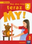 Nowe Raz dwa trzy teraz My 2 Matematyka Część 2