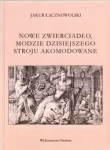 Nowe zwierciadło, modzie dzisiejszego stroju akomodowane