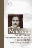 Nowenna do św. Teresy od Dzieciątka Jezusa o szczęśliwą godzinę śmierci