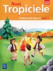 Nowi Tropiciele 3 Podręcznik Część 1