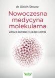 Nowoczesna medycyna molekularna. Zdrowie pochodzi z Twojego wnętrza