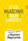 O co właściwie nam chodzi?