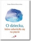 O DZIECKU KTÓRE ODWRÓCIŁO SIĘ NA .. 