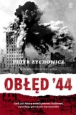 Obłęd ’ 44 - czyli jak Polacy zrobili prezent Stalinowi wywołując Powstanie Warszawskie