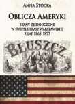 Oblicza Ameryki Stany Zjednoczone w świetle prasy warszawskiej z lat 1865-1877