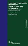 Obowiązki informacyjne pracodawcy wobec pracownika w umownym stosunku pracy
