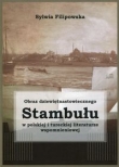 Obraz dziewiętnastowiecznego Stambułu w polskiej i tureckiej literaturze wspomnieniowej