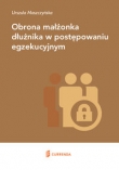 Obrona małżonka dłużnika w postępowaniu egzekucyjnym