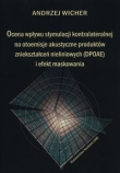 Ocena wpływu stymulacji kontralateralnej na otoemisje akustyczne produktów zniekształceń nieliniowych (DPOAE) i efekt maskowania