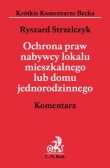 Ochrona praw nabywcy lokalu mieszkalnego lub domu jednorodzinnego Komentarz
