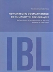 Od marksizmu dogmatycznego do humanistyki rozumiejącej